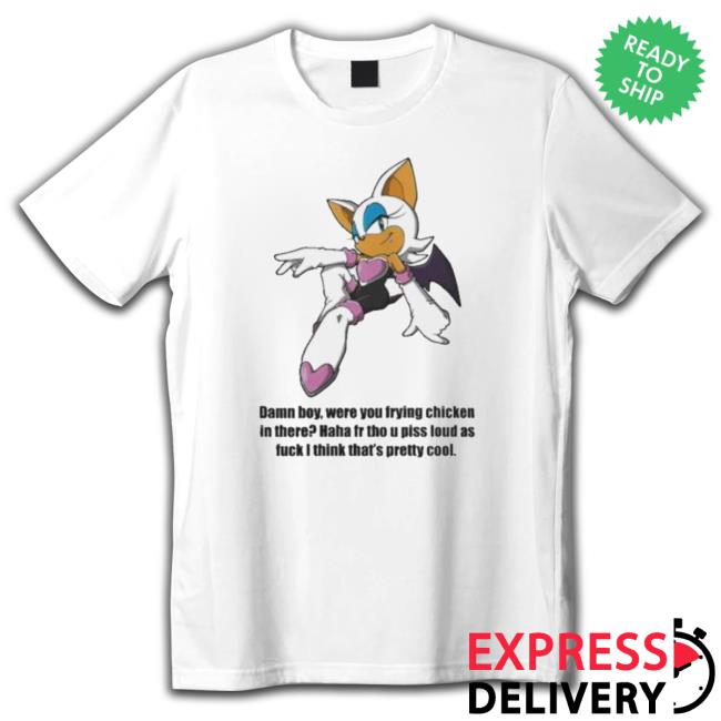 Jamn Boy Were You Frying Chicken In There Haha Fr Tho U Piss Loud As Fuck I Think That’S Pretty Cool Tee Shirt Jamn Boy Were You Frying Chicken In There Haha Fr Tho U Piss Loud As Fuck I Think That’S Pretty Cool Sweatshirt
