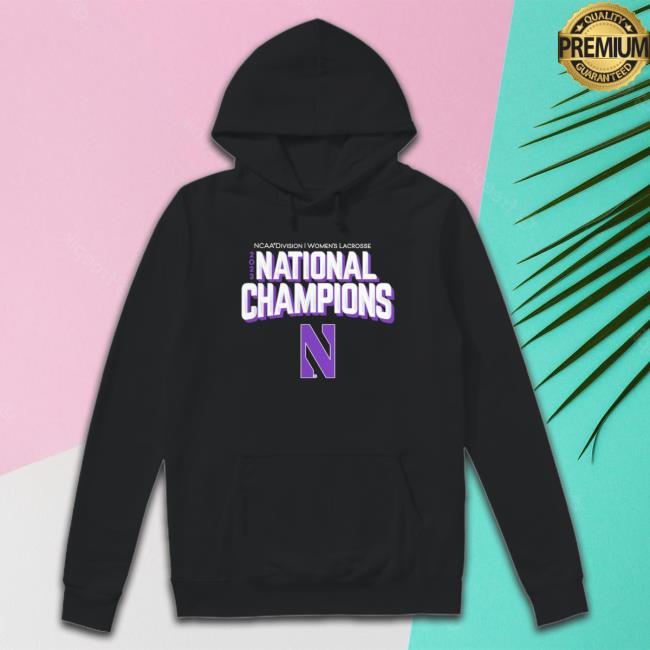 Official 2023 Ncaa Division I Women’S Lacrosse National Champions Northwestern Wildcats shirt, hoodie, tank top, sweater and long sleeve t-shirt