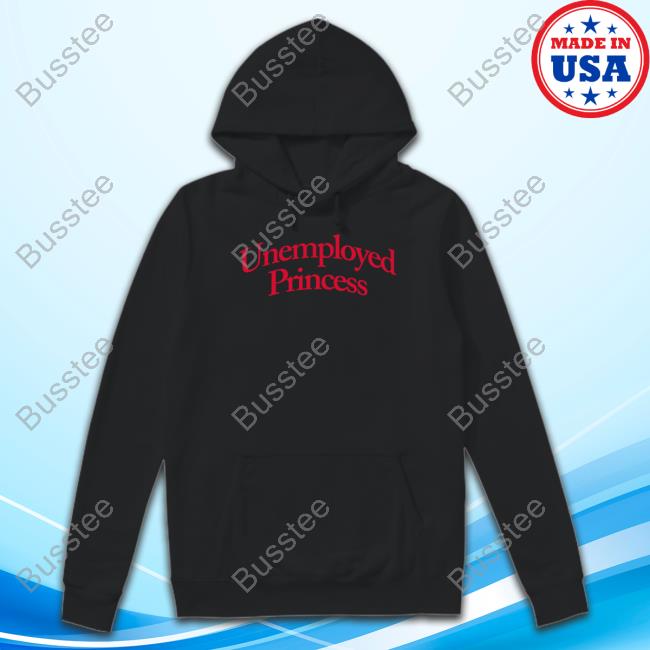 Hysteria360 Shop Unemployed Princess T Shirt Unemployed Princess T Shirt