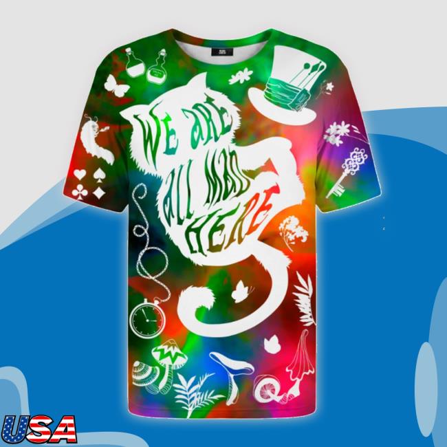 Mrgugu We Are All Mad Shirt