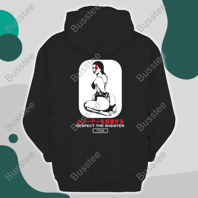 Respect The Shooter Yism Shirt Keisha Respect Wearing Respect the Shooter YISM Sweatshirt