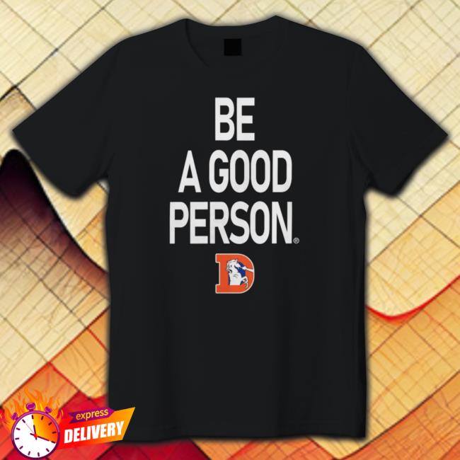 Denver Broncos Official Shop Be A Good Person Denver Broncos Throwback Sweatshirt