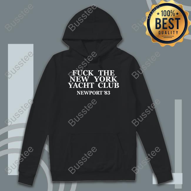 Fuck The New York Yacht Club Newport 83 Shirt Pftcommenter