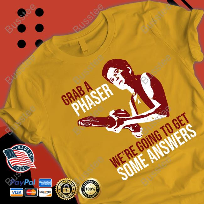 Trekkie David Grab A Phaser We're Going To Get Some Answers Tee