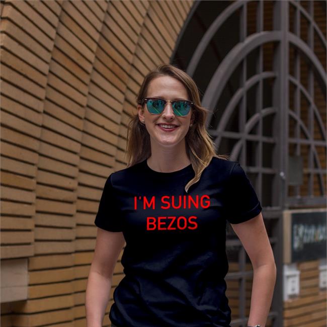 I'm Suing Bezos New Sweatshirt