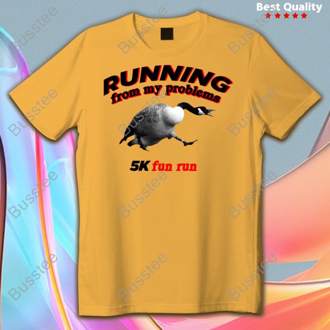 Running From My Problems Goose 5K Fun Run Hoodie