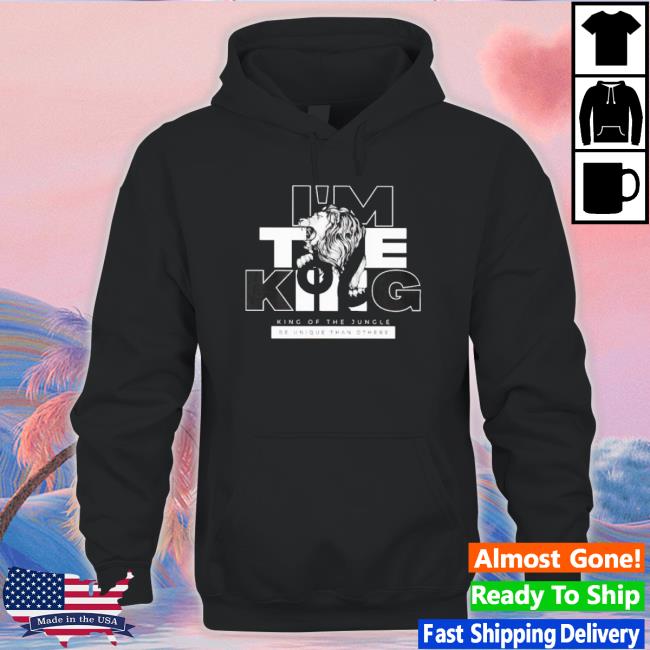Tiger I’M The King, King Of The Jungle Be Unique Than Others Sweatshirts Tiger I’M The King, King Of The Jungle Be Unique Than Others Sweatshirt