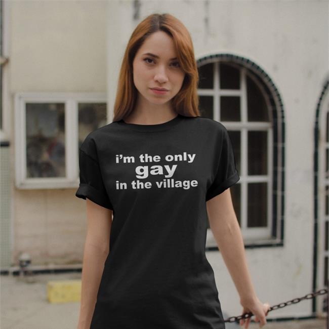 Good Shirts I'm The Only Gay In The Village Hoodie