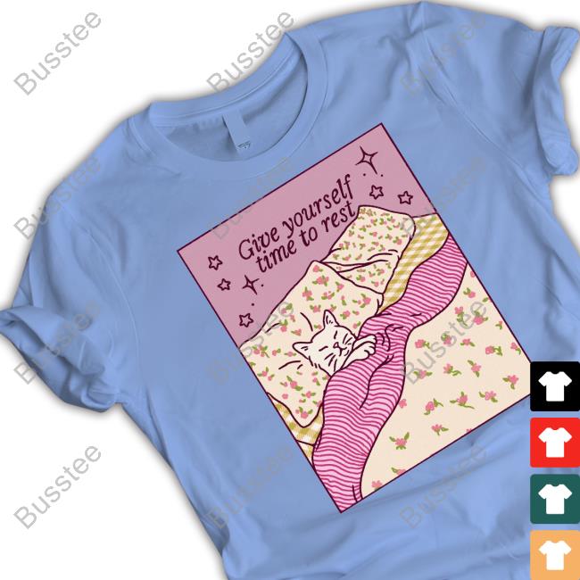 Give Yourself Time To Rest T-Shirt