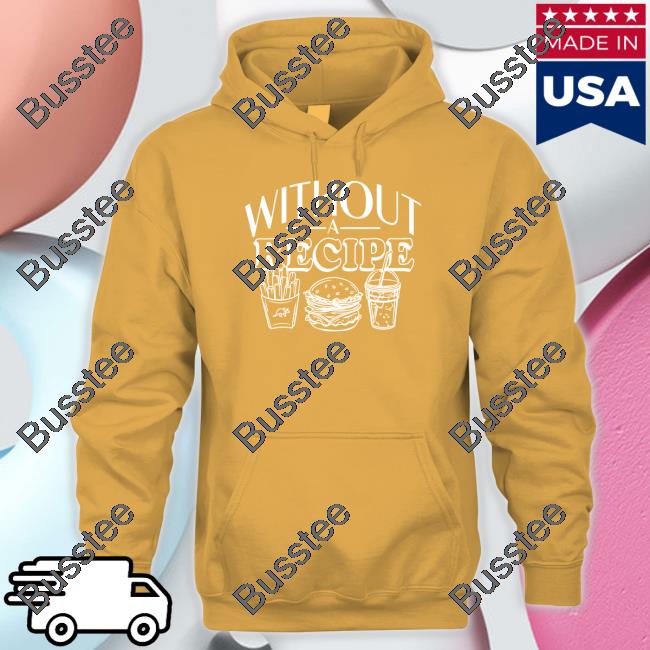 Without A Recipe Shirt The Try Guys Merch
