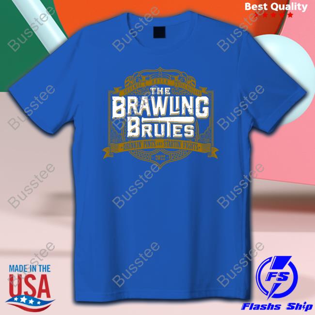 The Brawling Brutes Drinkin' Pints & Startin' Fights Shirt