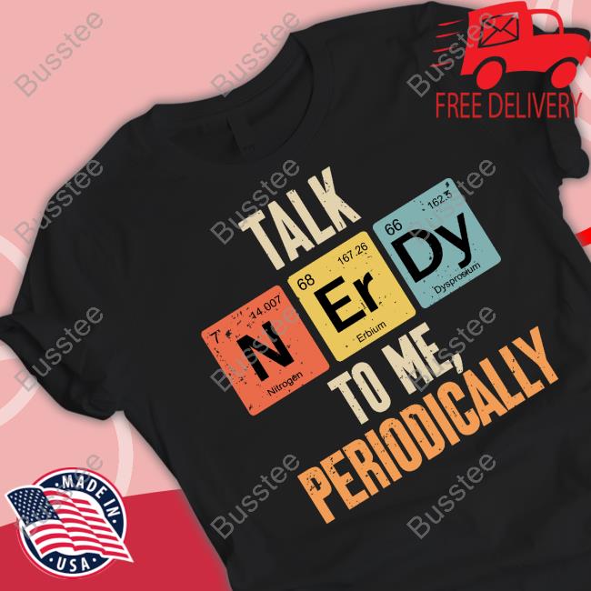 Science Talk Nerdy To Me Periodically Hooded Sweatshirt