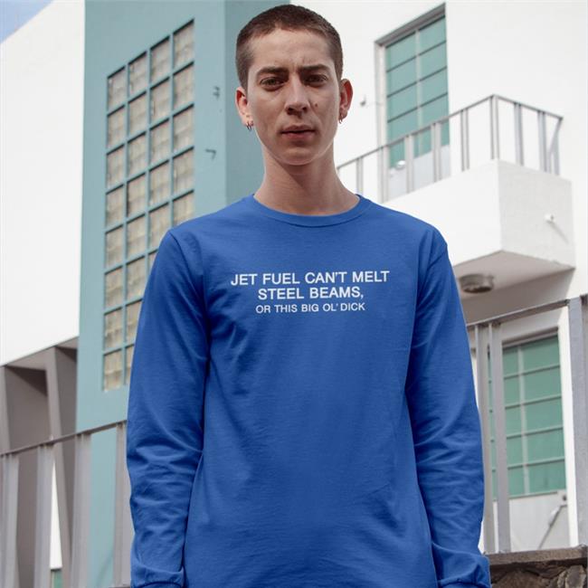 Jet Fuel Can't Melt Steel Beams Or This Big Ol' Dick Hooded Sweatshirt