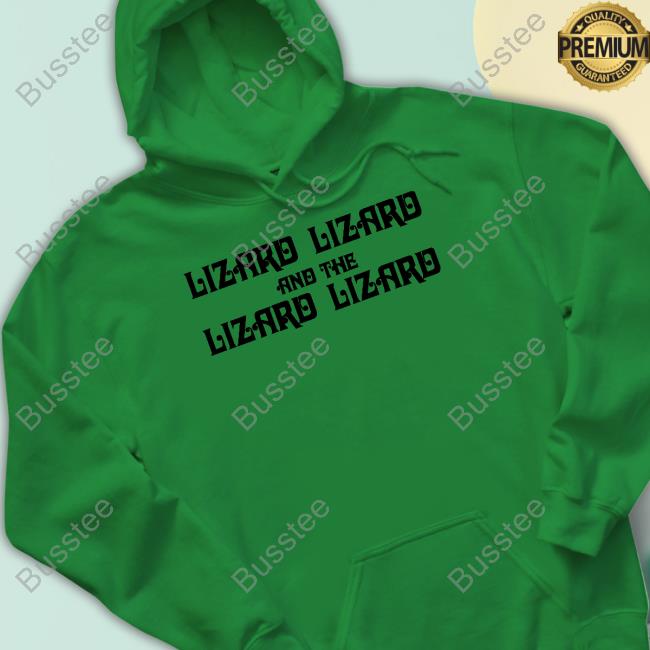Lizard Lizard And The Lizard Lizard Sweatshirt