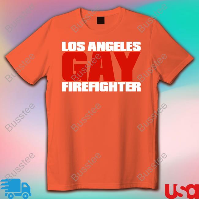 Los Angeles Gay Firefighter Tee Shirt Boycrushbuckley Los Angeles Gay Firefighter Tee Shirt