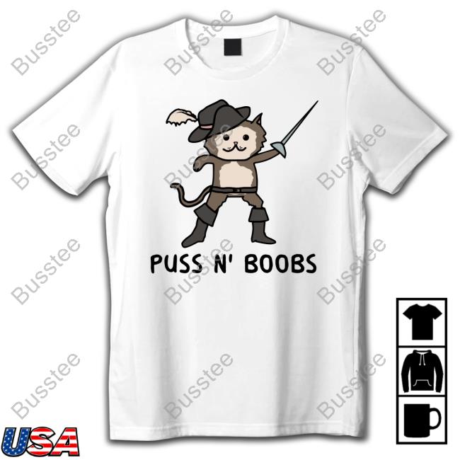 Puss N' Boobs T Shirt