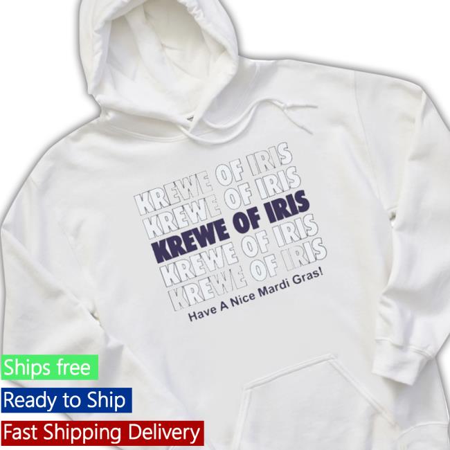 Official Krewe Of Iris Have A Nice Mardi Gras Long Sleeve Shirt