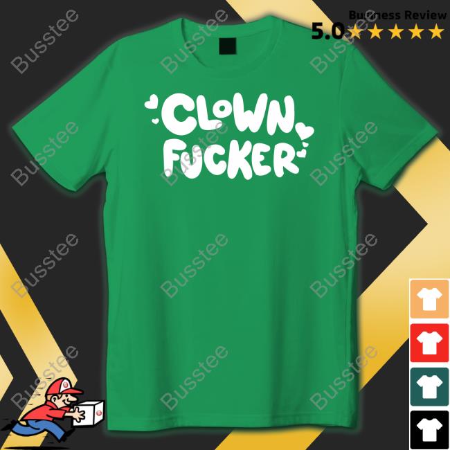 Clown Fucker T Shirt