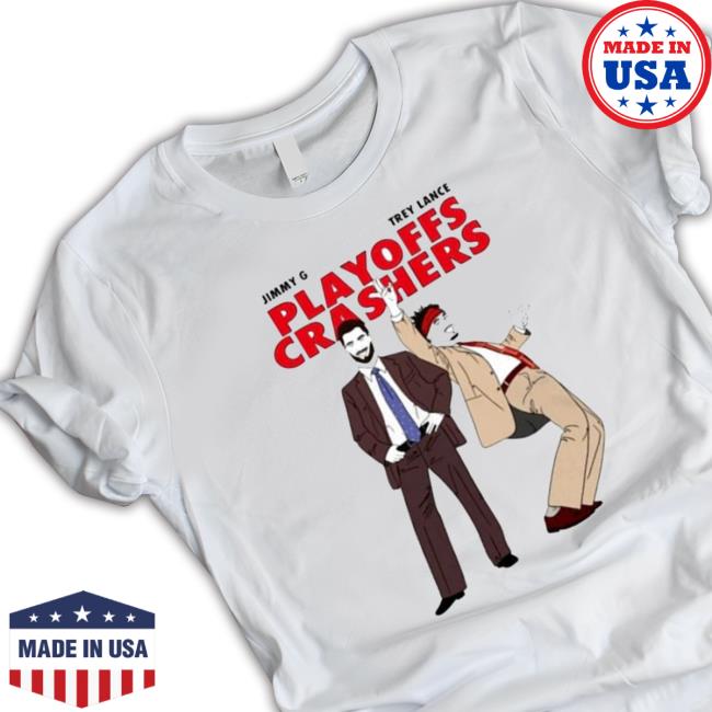 Jimmy G And Trey Lance Playoffs Crashers Shirts Jimmy G And Trey Lance Playoffs Crashers Sweatshirts