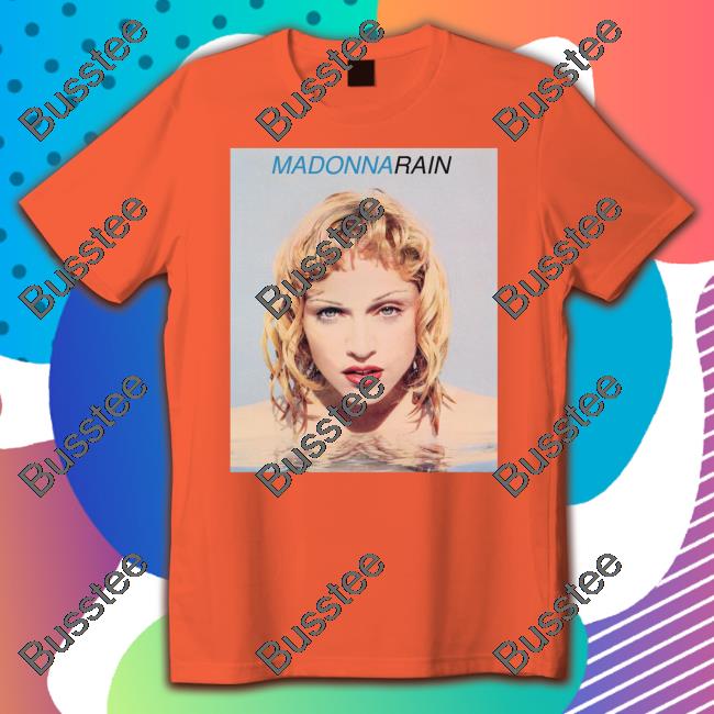 Madonna Rain Shirts