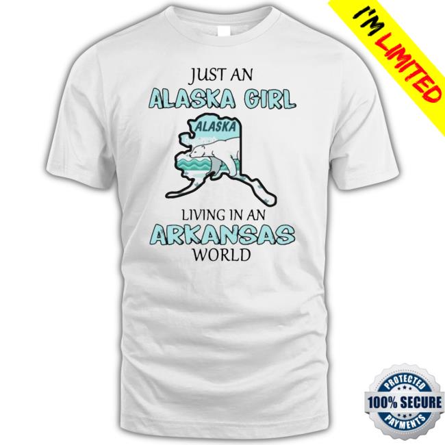 Official Just An Alaska Girl Living In An Arkansas World Sweatshirt