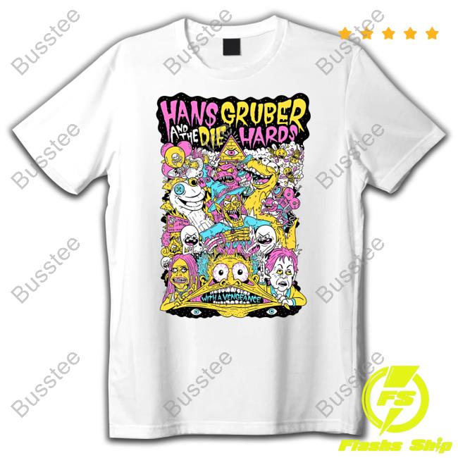 Gruberites Hans Gruber And The Die Hards With A Vengeance New Shirt