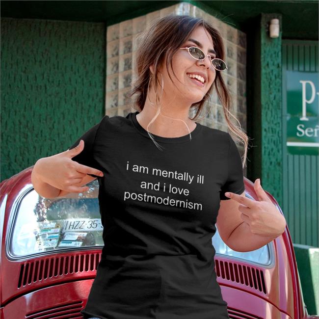 Autodesk I Am Mentally Ill And I Love Postmodernism Shirt
