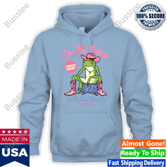 On The Outside I Skrrt Skrrt On The Inside Hurt Hurt T Shirt Threadheads Threadheads On The Outside I Skrrt Skrrt On The Inside Hurt Hurt New Shirt