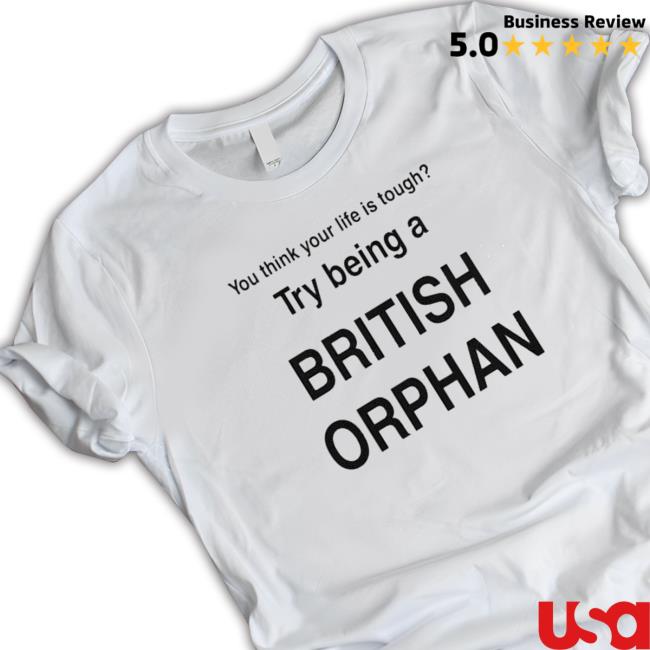 Freckles Toh Spoilers You Think Your Life Is Tough Try Being A British Orphan Classic Shirt