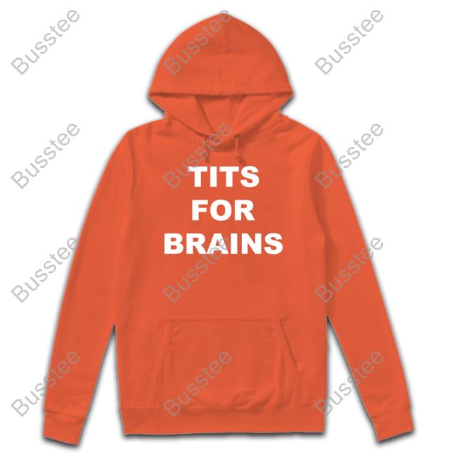 Stupidandhot Tits For Brains Shirt