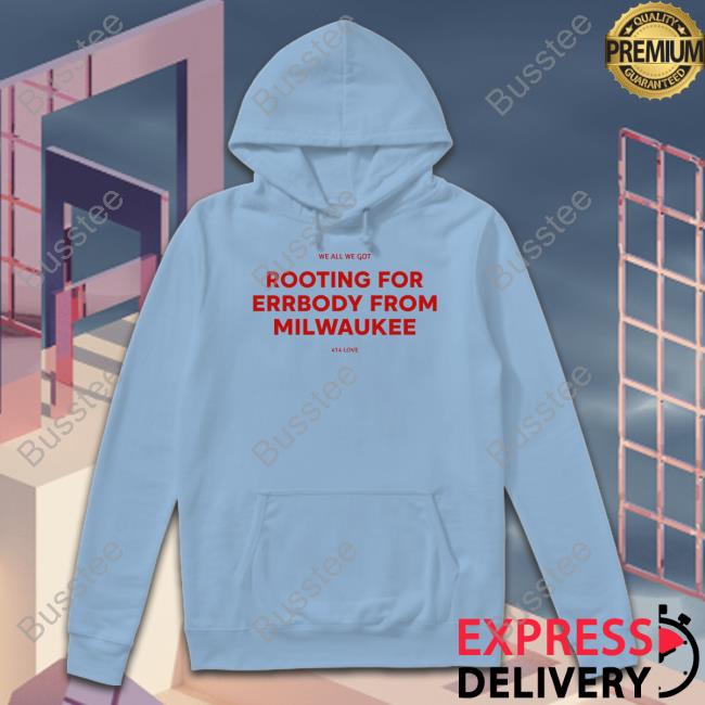 Kareem City We All We Got Rooting For Errbody From Milwaukee Tee Shirt