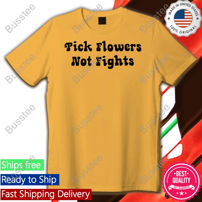 Sharon Stone Pick Flowers Not Fights Shirts