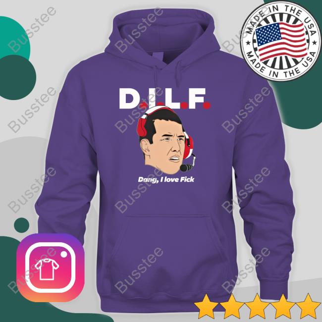 Michaelkboston Dilf Dang I Love Fick Hoodie 513Shirts Store Dilf Dang I Love Fick T Shirt 513Shirts Store
