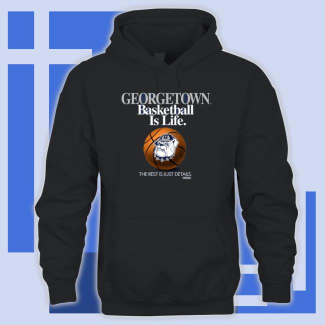 Official Is Life Georgetown Basketball By 19Nine New Shirt Official Is Life Georgetown Basketball By 19Nine Shirt