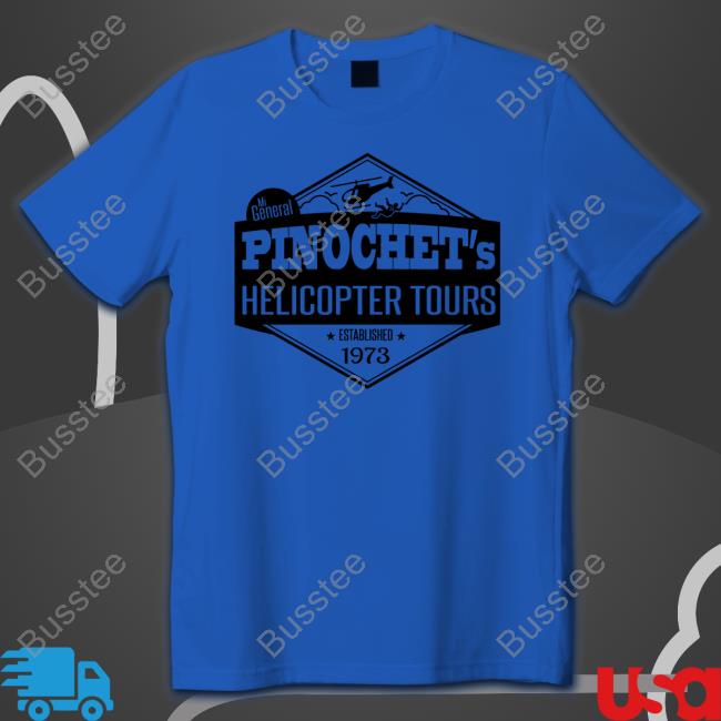 Midwest Gun Dad Mi General Pinochet's Helicopter Tours Established 1973 Shirt