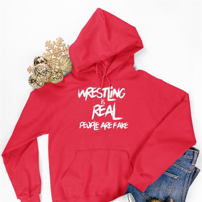 Brittni Sacco Wrestling Is Real People Are Fake Sweatshirt