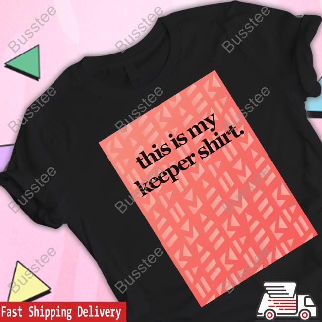 This Is My Keeper Shirt Shirt