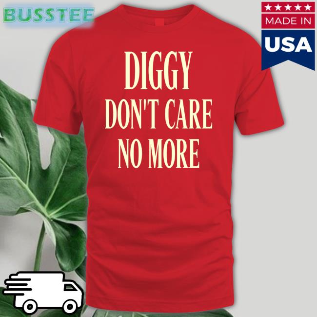 Diggy Don't Care No More Hooded Sweatshirt