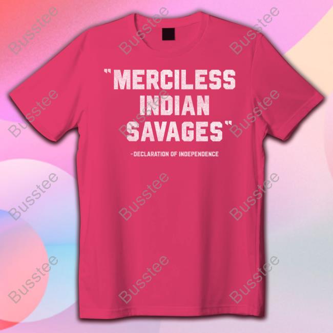 The Ntvs Merch Merciless Indian Savages Shirts
