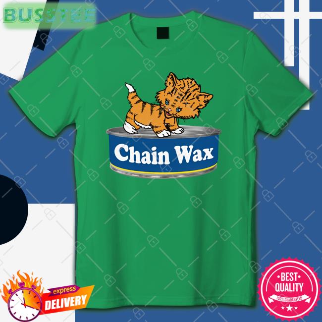 Pussy On The Chainwax Tee Shirt