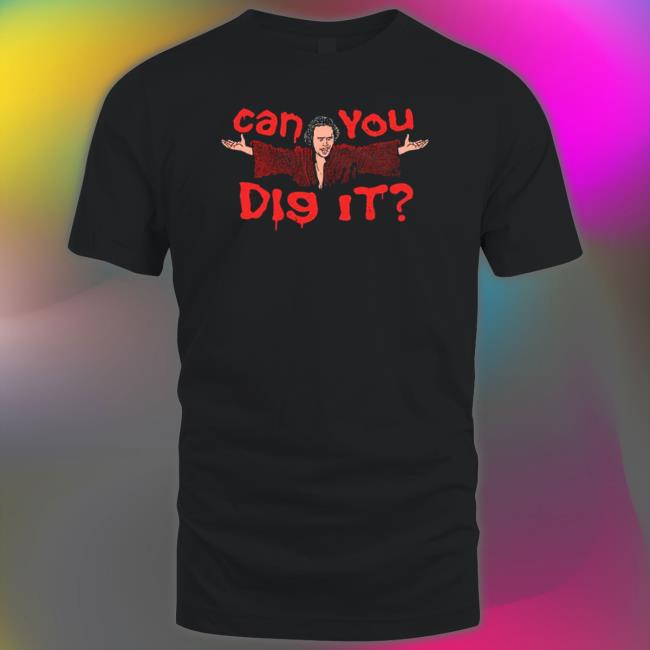 Can You Dig It Long Sleeve Shirt