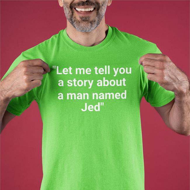 Let Me Tell You A Story About A Man Named Jed Hoodie