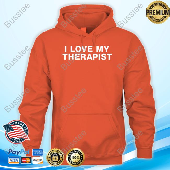 Themayfairgroup I Love My Therapist Shirt