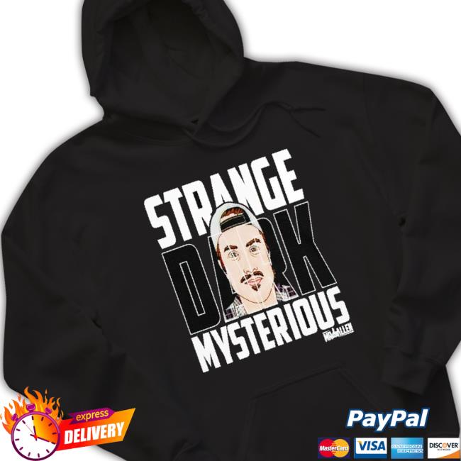 Strange Dark Mysterious shirt