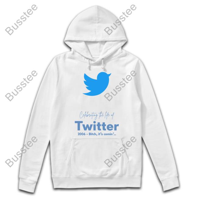 Cefebrating The Life Of Twitter 2006 Bitch It's Comin' Hooded Sweatshirt