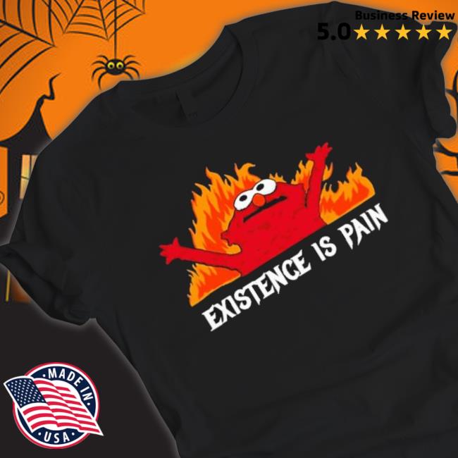 Official Existence Is Pain shirt