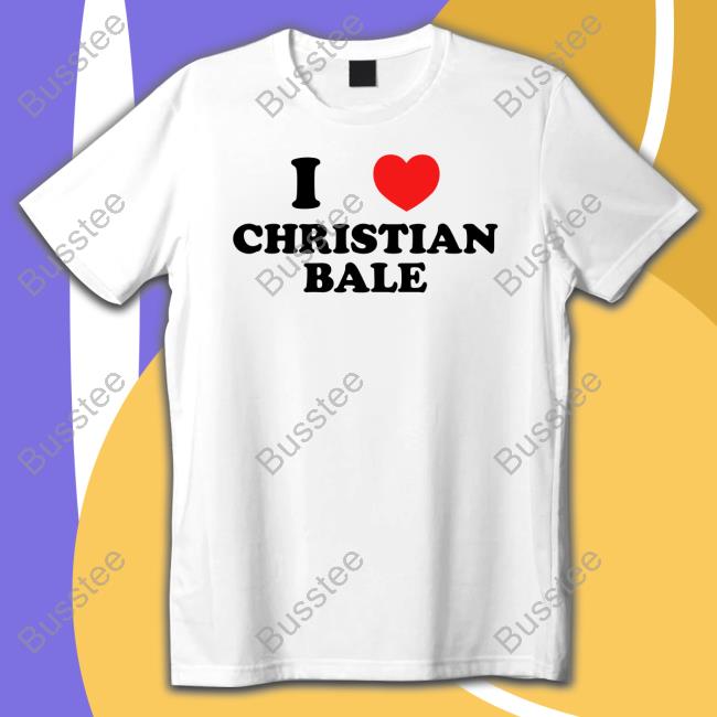 Official I Heart Christian Bale Shirt