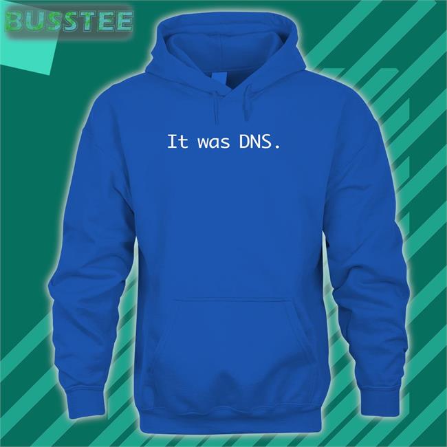 It Was Dns Hoodie