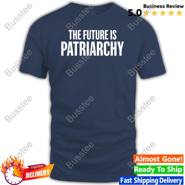 Braeden Sorbo Wearing The Future Is Patriarchy Official Shirt