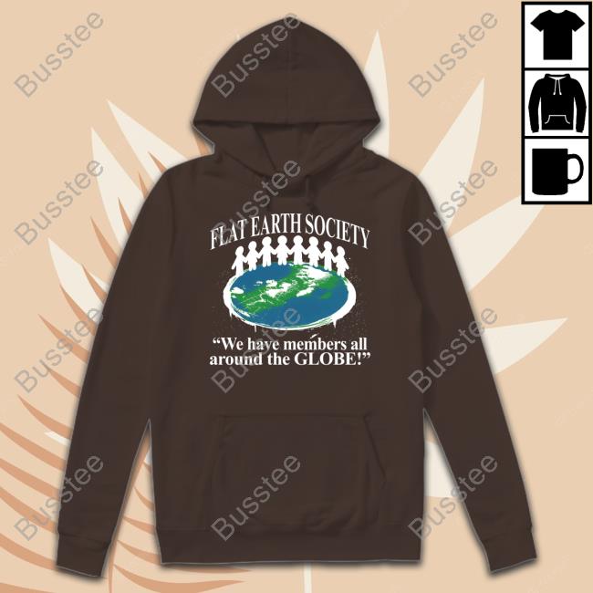 Barelylegal Flat Earth Society We Have Members All Around The Globe Long Sleeve T Shirt